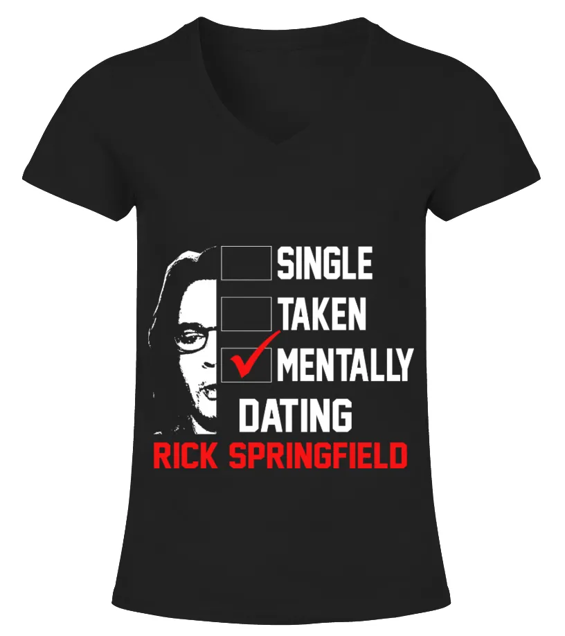 SINGLE TAKEN MENTALLT DATING RICK SPRINGFIELD Camiseta cuello pico Mujer