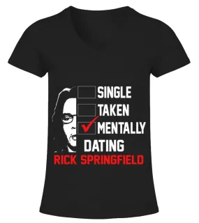 SINGLE TAKEN MENTALLT DATING RICK SPRINGFIELD Camiseta cuello pico Mujer